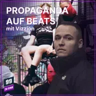 Episode 560: Propaganda auf Beats mit Vizzion
