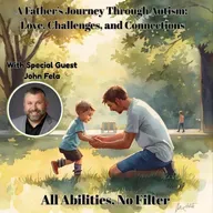 A Father’s Journey Through Autism: Love, Challenges, and Connections