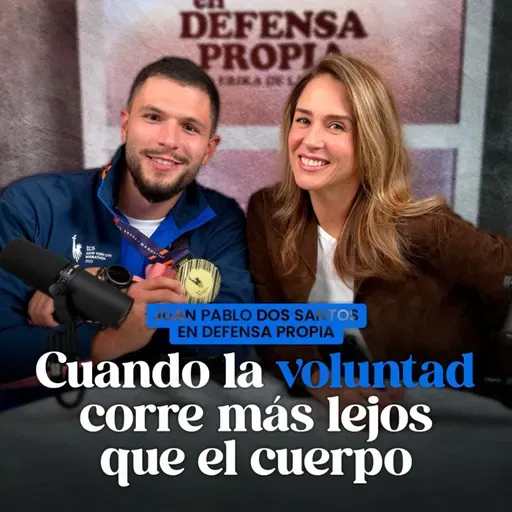 CUANDO LA VOLUNTAD CORRE MÁS LEJOS QUE EL CUERPO con JUAN PABLO DOS SANTOS | En Defensa Propia | Erika De La Vega