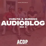 AUDIOBLOG - Día 4 - Vuelta a Burgos | ACDP - A la Cola Del Pelotón