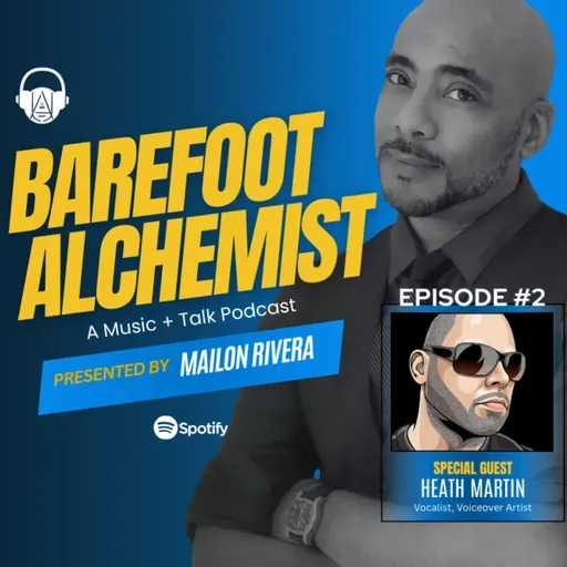 Heath Martin: The Art of the Pivot & Starting Over | The Barefoot Alchemist