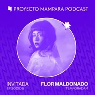T4 E05 | Flor Maldonado | "Ser agradecidx es otra forma de apoyar a la comunidad"