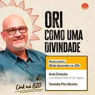 AULA ABERTA | Ori Como Uma Divindade com Bàbá Márcio de Jagun
