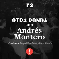 [E2] Otra ronda con Andrés Montero