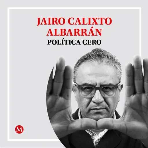Jairo Calixto Albarrán. 2025, el año que vivimos en carroña