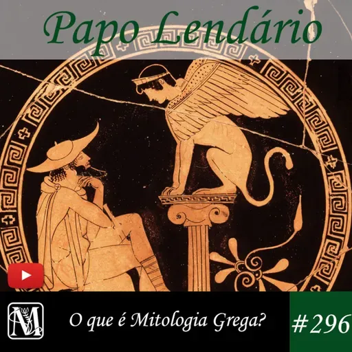 Papo Lendário #296 - O que é mitologia grega?