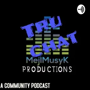 “TRU CHAT”... A Community Podcast & "Today's Temperature"