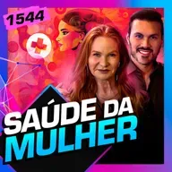 1544 - SAÚDE DA MULHER: CÁTIA DAMASCENO E DR. ANDRÉ VINÍCIUS - Inteligência Ltda. Podcast