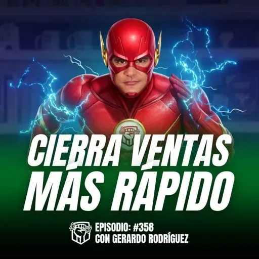 Cómo Cerrar más Ventas YA (Ep-358)