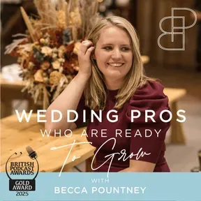 Wedding Pros who are ready to grow - with Becca Pountney