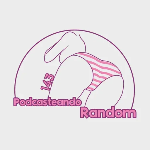 Podcasteando Random 143 | Anime | Chainsaw-man | GACKT | Agua | Iztapalapa | Uber | Aeropuertos | Leyes | Gameplanet | PROFECO | ChatGPT | Salud Mental | 3I/ATLAS | Aliens