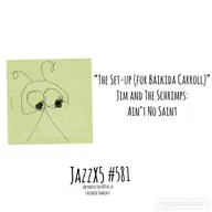 “The Set-up” [Jim and The Schrimps: Ain’t No Saint (Intakt, 2023)] JazzX5#581 [Minipodjazz]