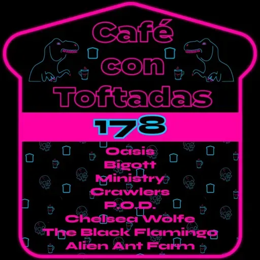 Toftada 179; Tres vueltas inesperadas de finales de los 90” y un viaje ácido.