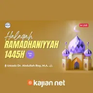 Halaqah Ramadhaniyah 1445 H _ Pertemuan 20 - Ustadz Dr. Abdullah Roy, M.A