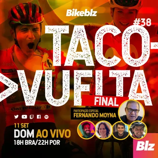 #TACOVUELTA 38 - Final da #LaVuelta22 com Fernando Moyna