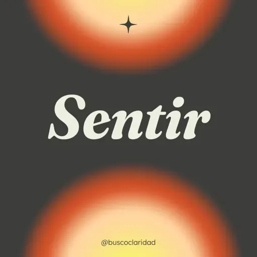 Aprende a SENTIR con conciencia tu vida