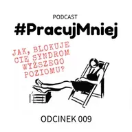 009 Jak blokuje Cię Syndrom Wyższego Poziomu?