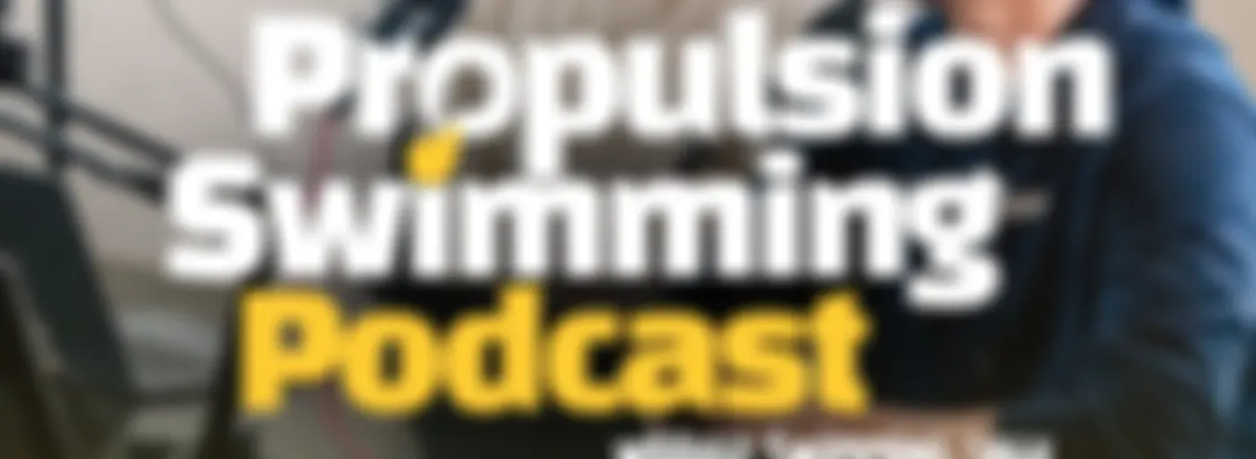 Propulsion Swimming Podcast