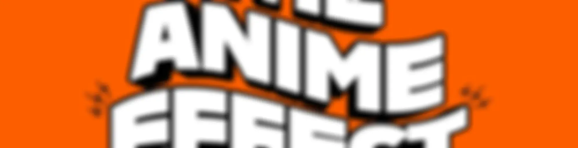 The Anime Effect