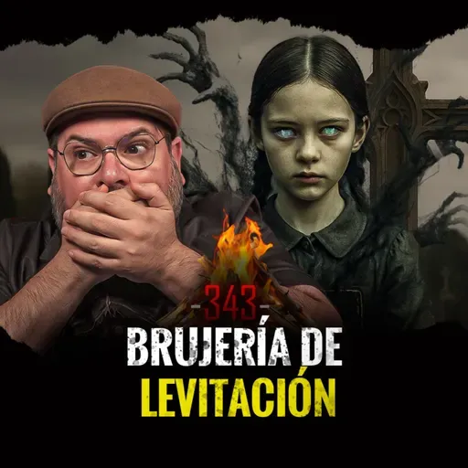 Historias de Casas Embrujadas, Brujas Casadas y Juguetes Poseídos | EP 343
