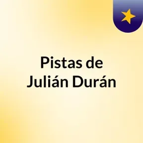Pistas de Julián Durán
