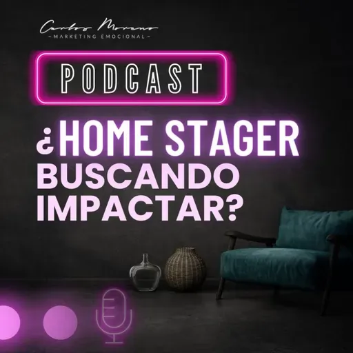 #90. Persuasión para Home Stagers: Presenta las inmuebles de forma atractiva a los compradores.