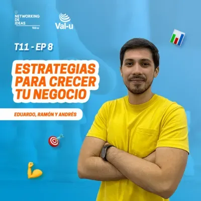 T11 E8 - Estrategias para crecer tu negocio, con Eduardo Guevara