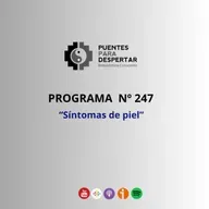 Programa Nro.247 de Puentes para Despertar "Síntomas de Dermis y Epidermis".