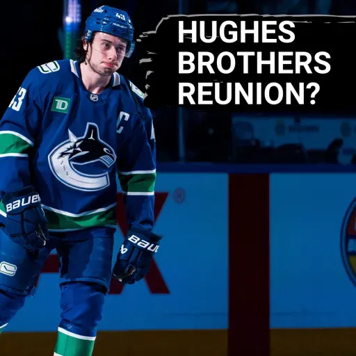 Where Is A Hughes Brothers NHL Reunion Most Likely: New Jersey Devils or Vancouver Canucks?