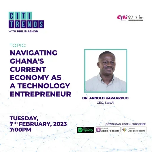 Navigating Ghana's current economy as a technology entrepreneur with Dr. Arnold Kavaarpuo