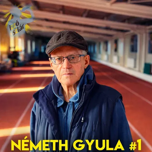 IZZÓSZTÁR #112 Németh Gyula 1. | Előzetes