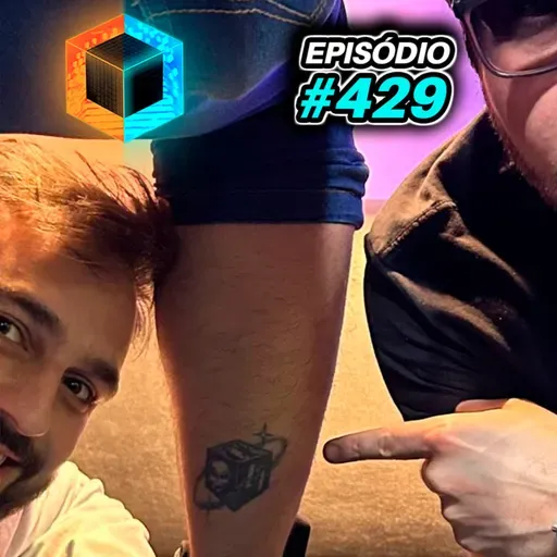 Ep. 429 - Annabelle, Mirolho e Tattoo do CP