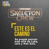 Skeleton Crew... ES EL CAMINO