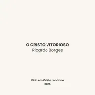 O Cristo vitorioso - Ricardo Borges