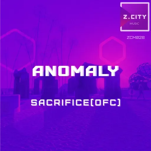 Sacrifice (ofc) – Anomaly (Original Mix) (ZCM028)