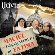 El episodio que jamás quise grabar: Marcial Maciel y el Secreto de Fátima. ¿Él lo sabía todo?