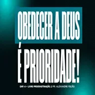 OBEDECER A DEUS É PRIORIDADE!