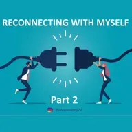 Part 2 - RECONNECTING WITH SELF