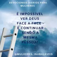 #62 É Impossível Ver Deus Face A Face e Continuar A Mesma Pessoa
