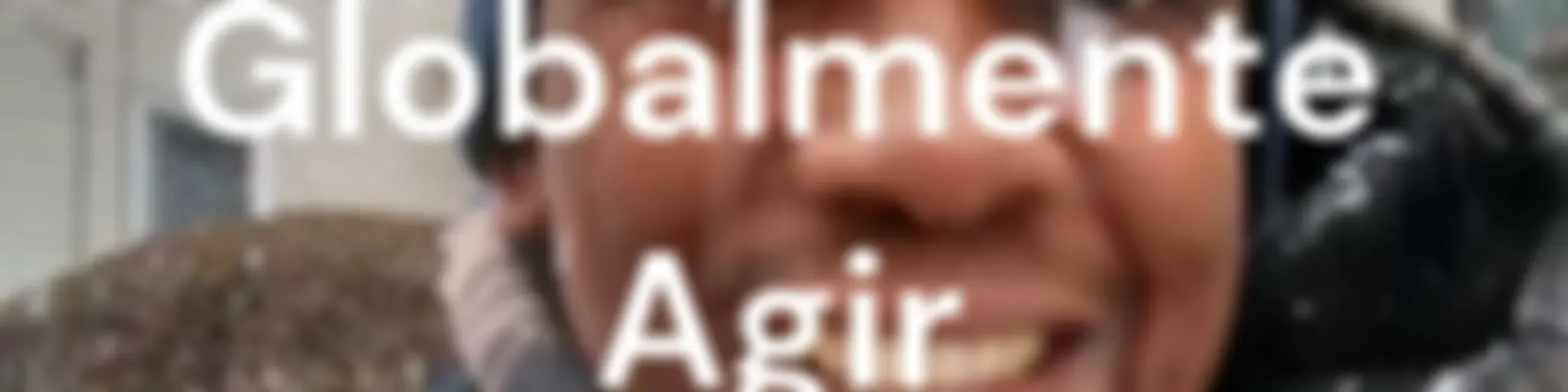 Pensar Globalmente Agir Localmente 