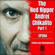 EP264: The Red Ripper Andrei Chikatilo - Part 1 of 2