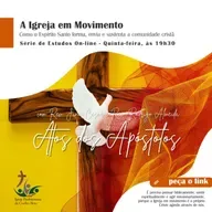 Pentecostes: o início da igreja em movimento