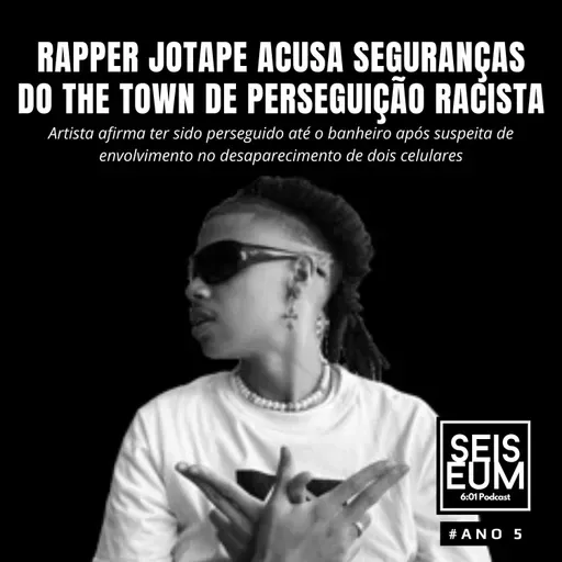 RAPPER JOTAPE ACUSA PERSEGUIÇÃO RACISTA NO THE TOWN