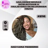 #SegundasTemáticas: Mulheres negras intelectuais - a trajetória de Sojourner Truth