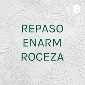 REPASO ENARM ROCEZA