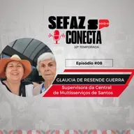#T10E08 - Sefaz Conecta com Glaucia Guerra: Central de Multisserviços de Santos, atendimento ao público, isenções, pilates, pintura e Alzheimer