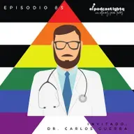 85. Cirugías de Reafirmación de Género | Riesgos para la salud | Invitado: Dr. Carlos Guerra 