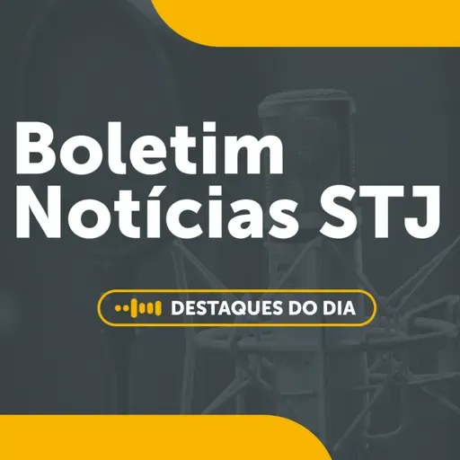 25/02 - Boletim Notícias do STJ