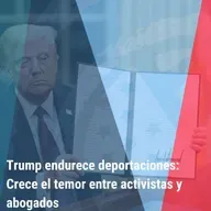 "Trump endurece deportaciones: Crece el temor entre activistas y abogados” | Bienvenidos a América |