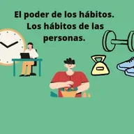 76.- El poder de los hábitos. Los hábitos de las personas.